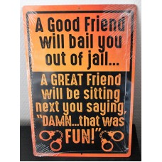 A Good Friend. Aluminum Sign.